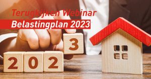Terugkijken Webinar & informatie Belastingplan 2023